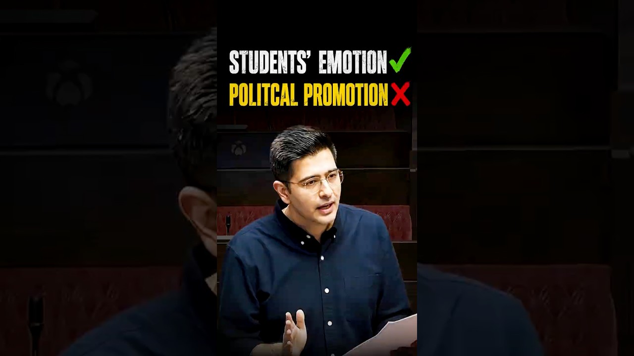 Don't use Students' Emotions for your Political Promotion | Raghav Chadha