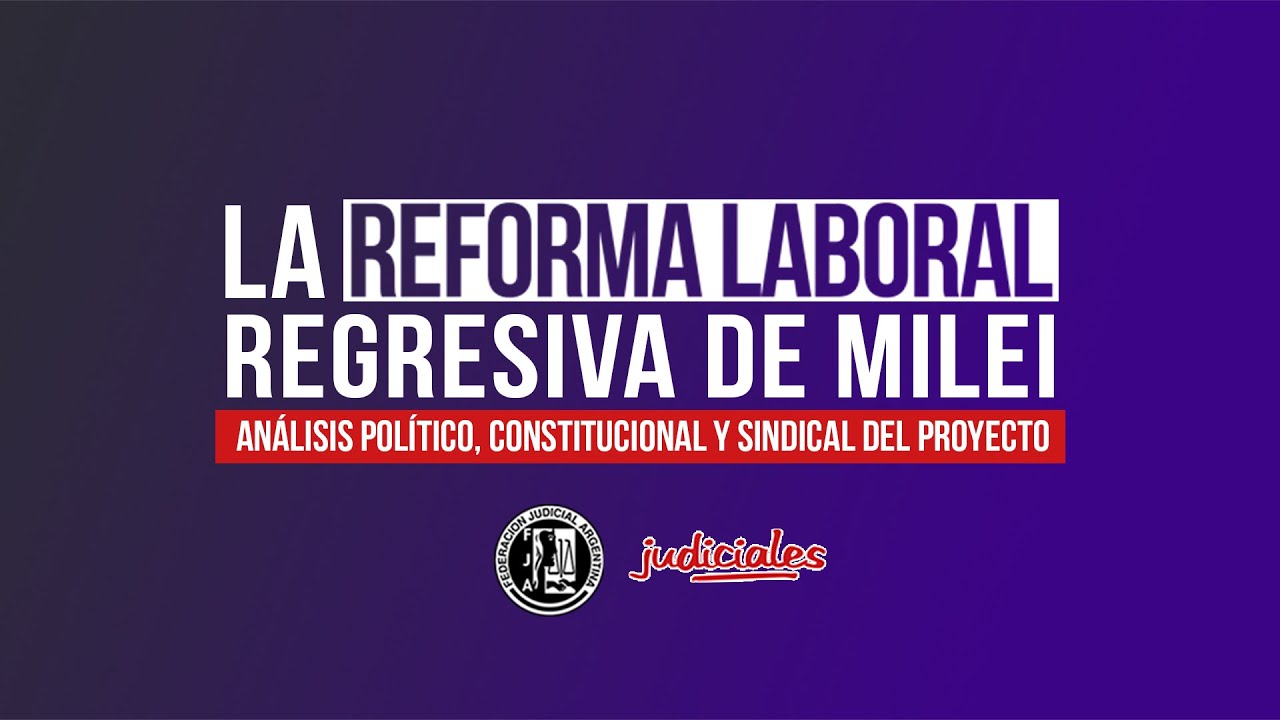 CHARLA DEBATE: LA REFORMA LABORAL REGRESIVA DE MILEI