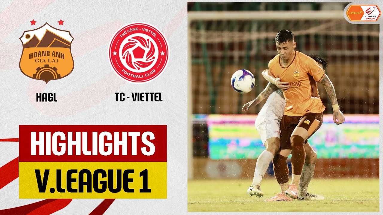 Highlights: HAGL - TC-Viettel | Đấu ph&aacute;p hợp l&yacute;, chớp thời cơ ấn tượng, ngắt chuỗi th&agrave;nh c&ocirc;ng
