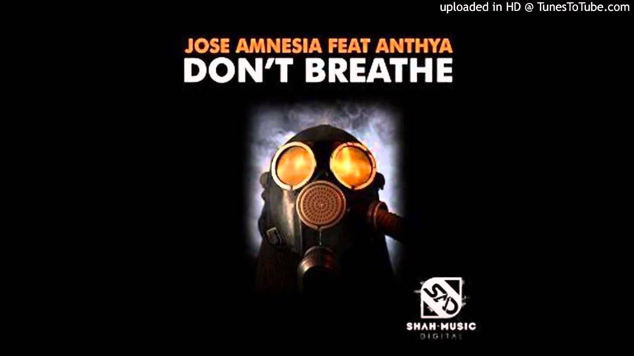 Jose Amnesia feat. Anthya - Don't Breathe (Original Mix)