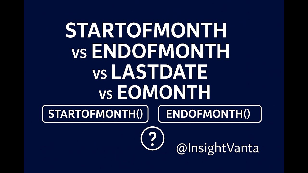 Power BI Dax functions: STARTOFMONTH, ENDOFMONTH, LASTDATE and EOMONTH in DAX | #insightvanta