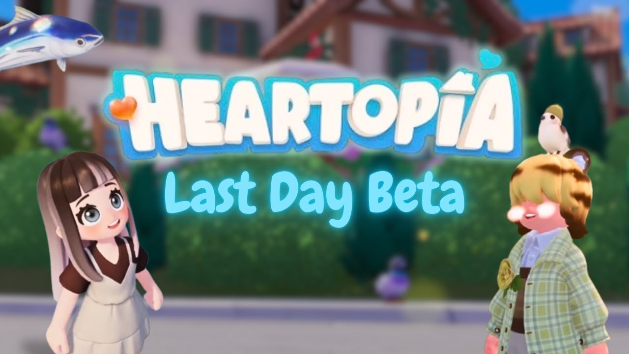 Playing Heartopia on the FINAL Day of the Beta (Last Day Playthrough)