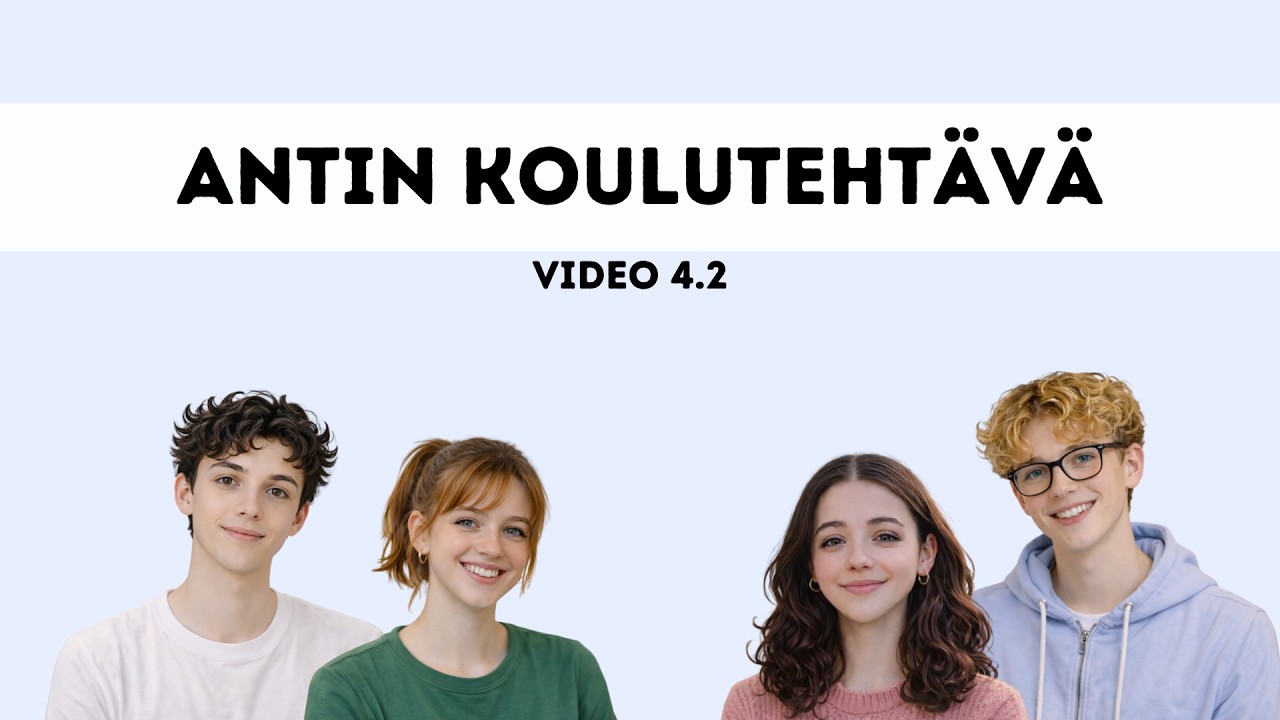 VIDEO 4.2: Antin koulutehtävä