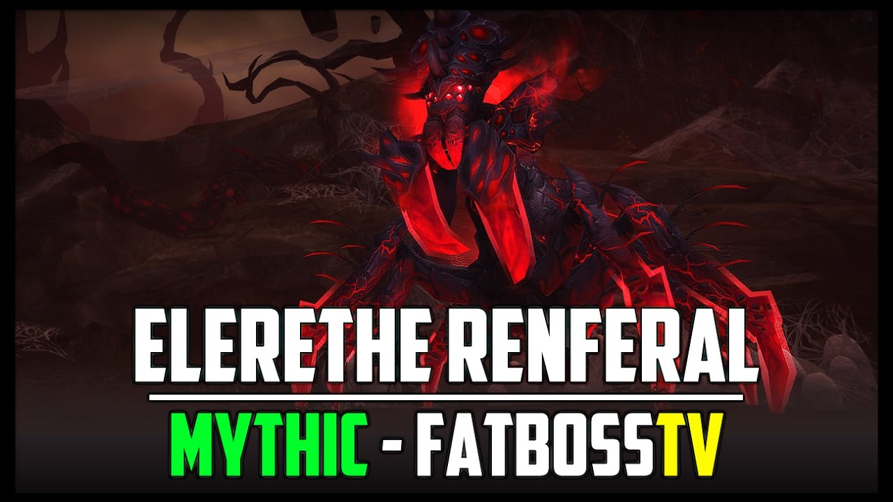 Elerethe Renferal Mythic Guide - FATBOSS