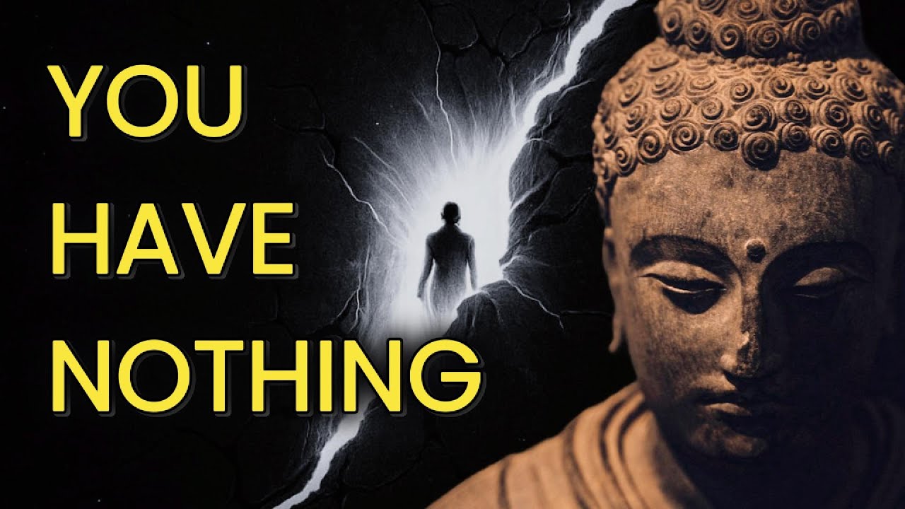When You Think You Own Everything, You Have Nothing (Buddhist Non-Possession)
