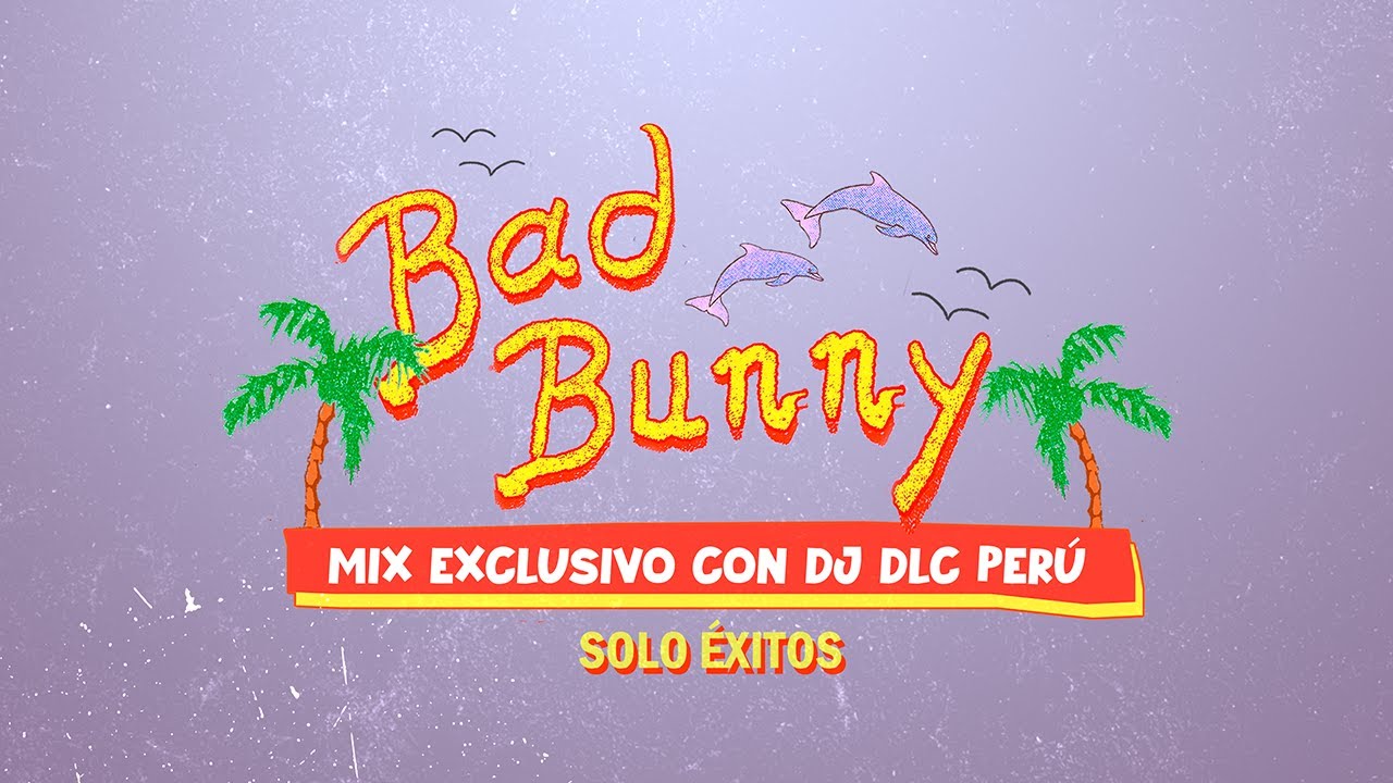 MIX BAD BUNNY ( SOLO ÉXITOS 🐰🔥) -  DJ DLC PERÚ