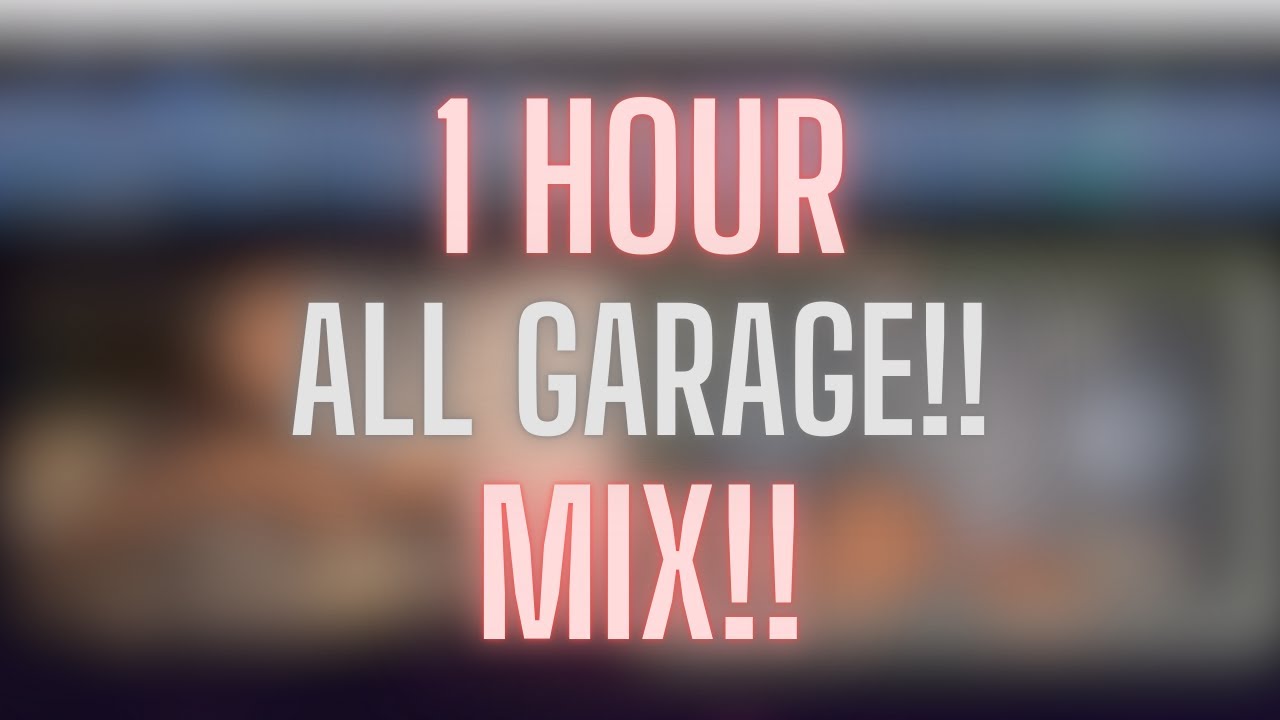 1 Hour Garage Mix!! #dj #remix #mashup #garage #music #ukg #bass