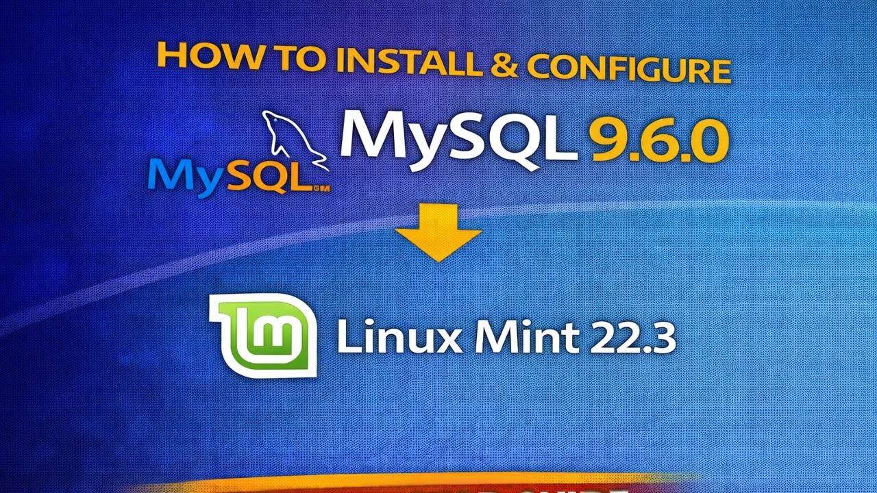 How to Install and Configure MySQL 9.6.0 on Linux Mint 22.3