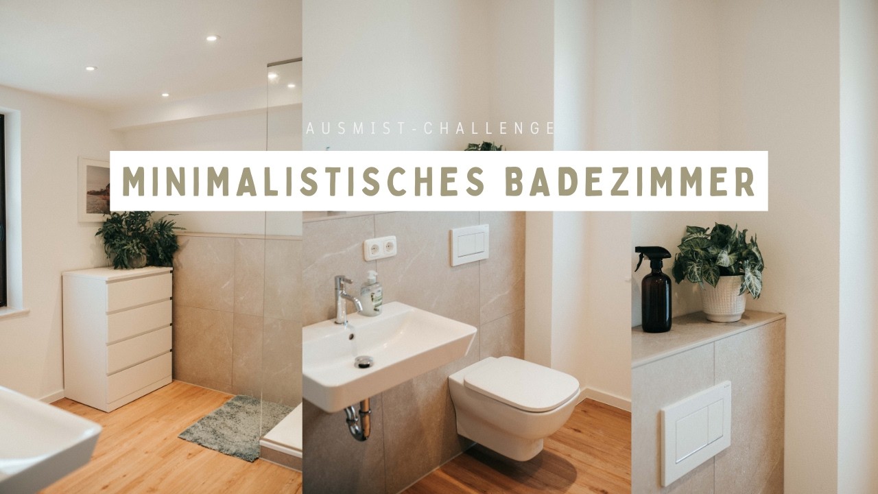 Ich zeige euch unser minimaoistisches Badezimmer und miste mit euch aus!