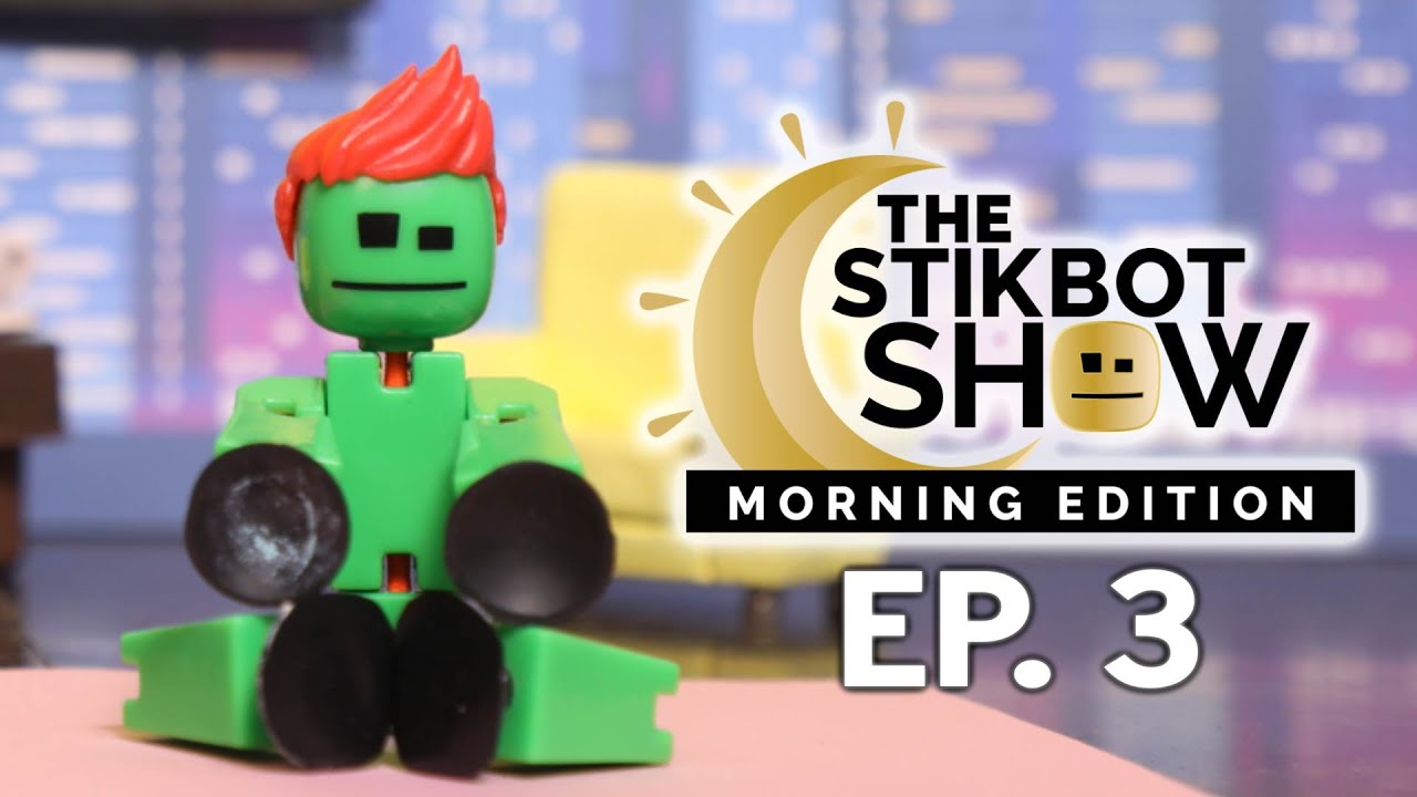 The Stikbot Show: Morning Edition (Episode 3)