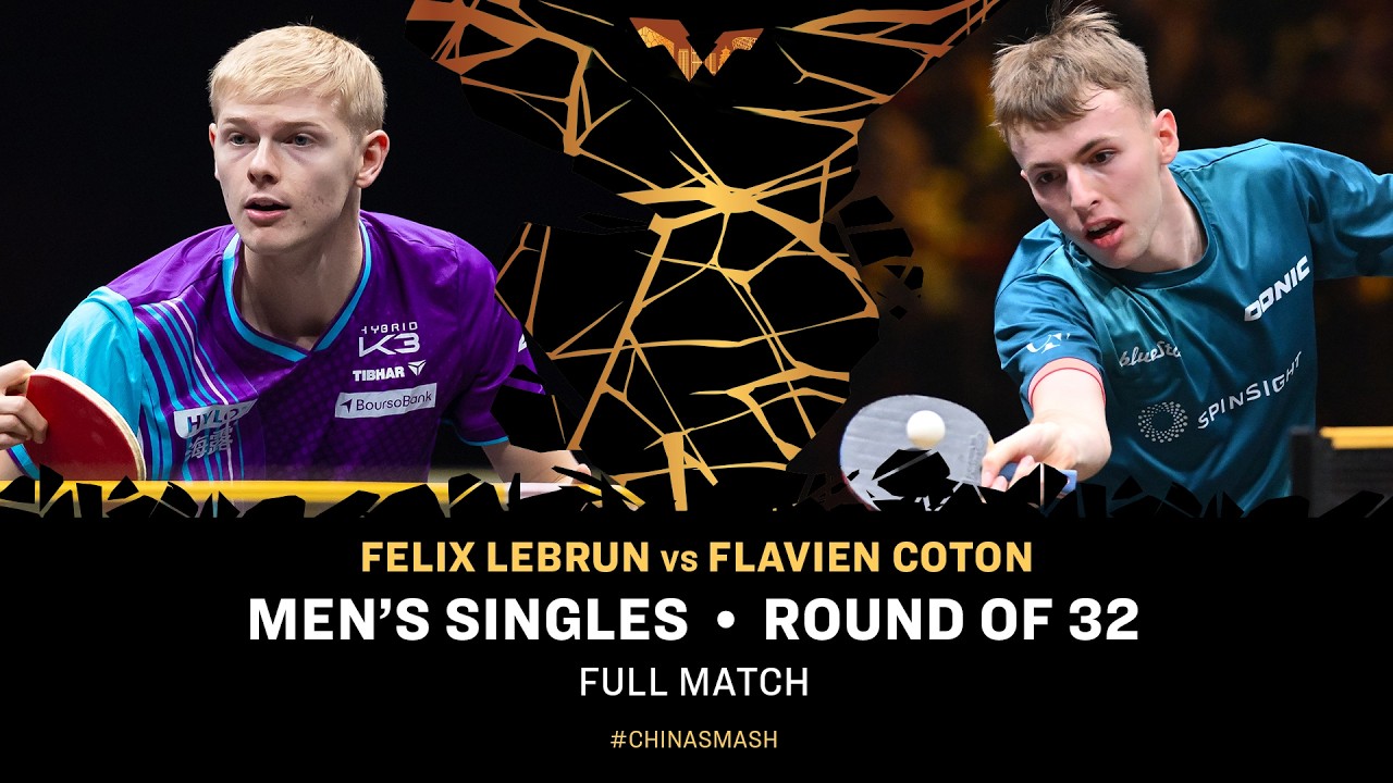 FULL MATCH | Felix Lebrun vs Flavien Coton | MS R32 | #ChinaSmash 2026