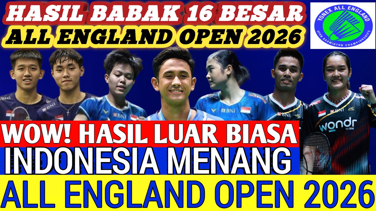 Indonesia Lolos 8 Besar ‼️ Hasil Semua Sektor 16 Besar Badminton ALL ENGLAND OPEN 2026 Hari Ini