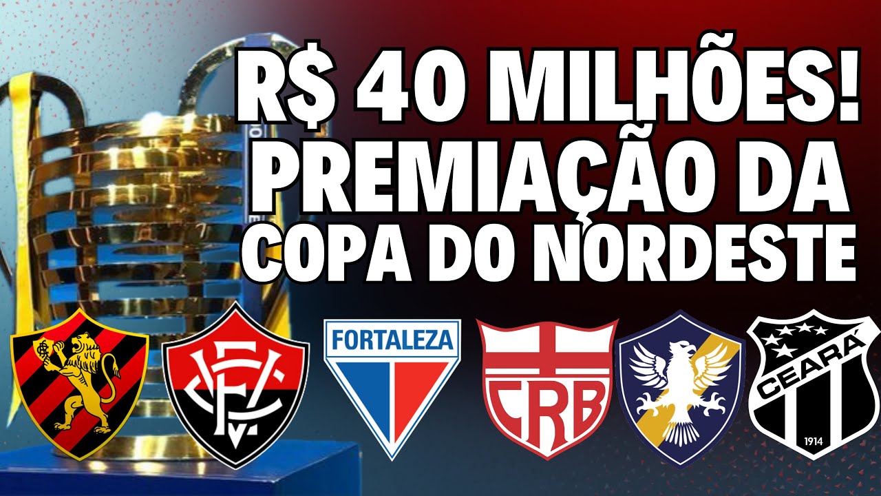 COPA DO NORDESTE! CBF DEFINE VALORES DE PREMIA&Ccedil;&Atilde;O POR FASE E DATAS DO PIX!