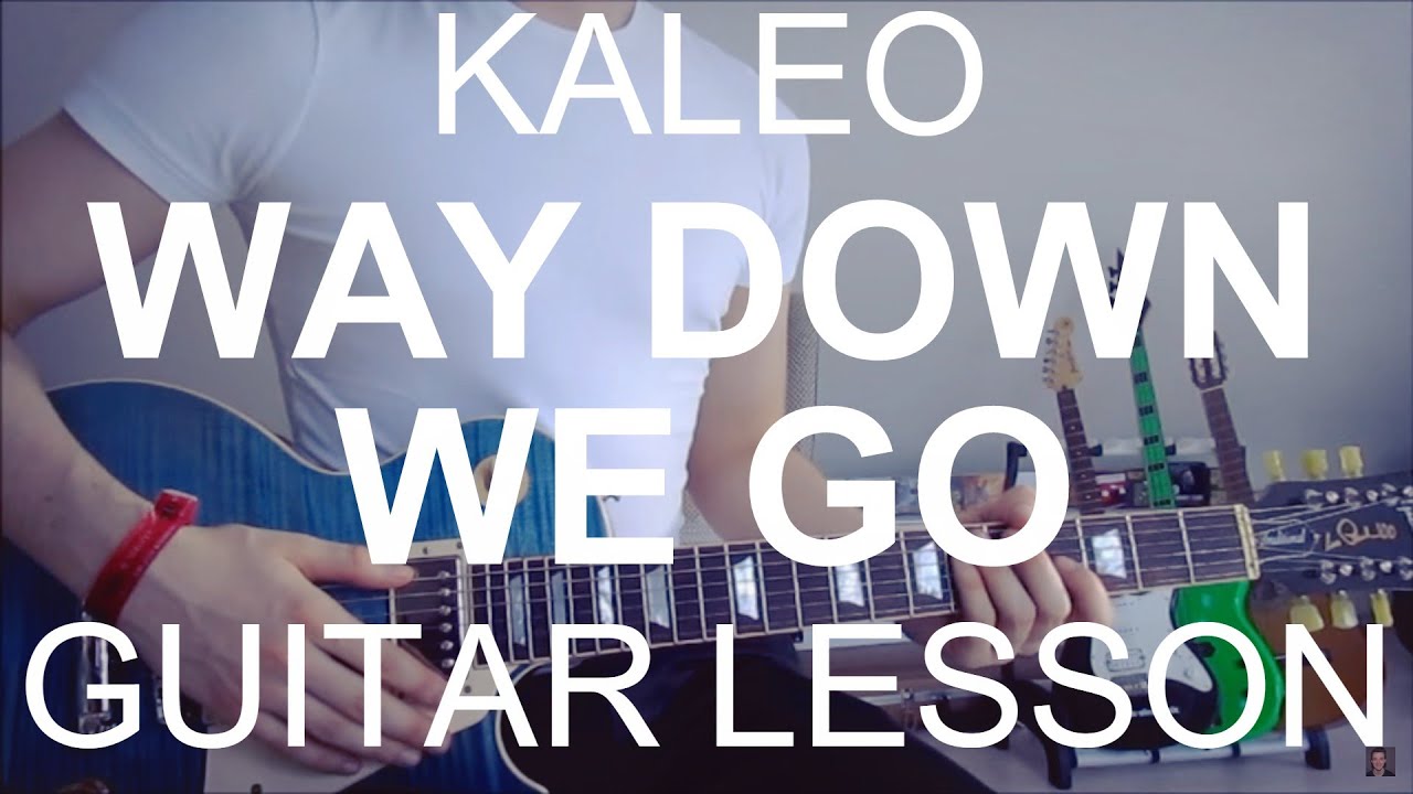 Way Down We Go - Kaleo (GUITAR TUTORIAL/LESSON#151)