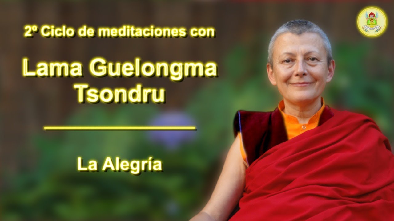 Meditación con la Lama Tsondru - (7) La Alegría