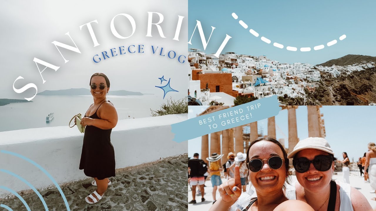 Our best friend trip to SANTORINI GREECE!!