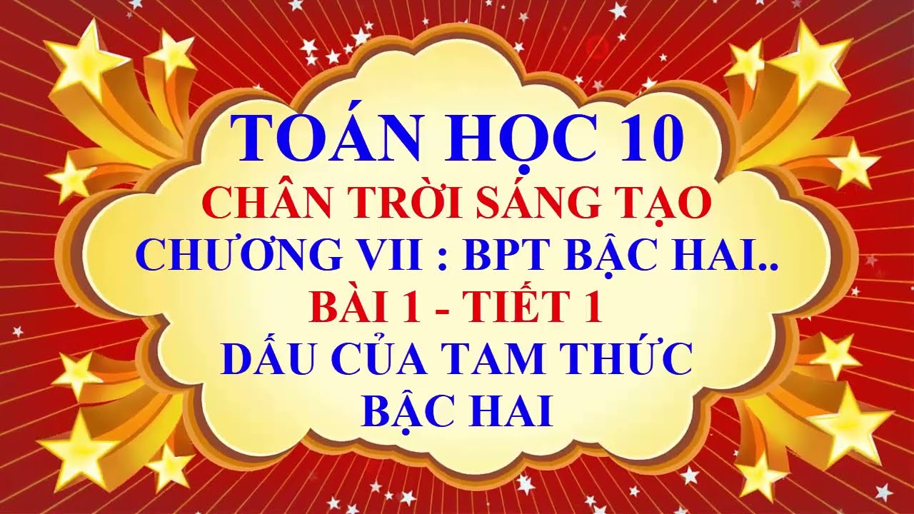 Toán học lớp 10 - Chân trời sáng tạo - Chương 7 - Bài 1 - Dấu của tam thức bậc hai - Tiết 1