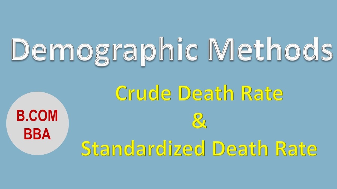 Crude Death Rate | Infant mortality rate | Standardized Death Rate | Demographic methods B.com