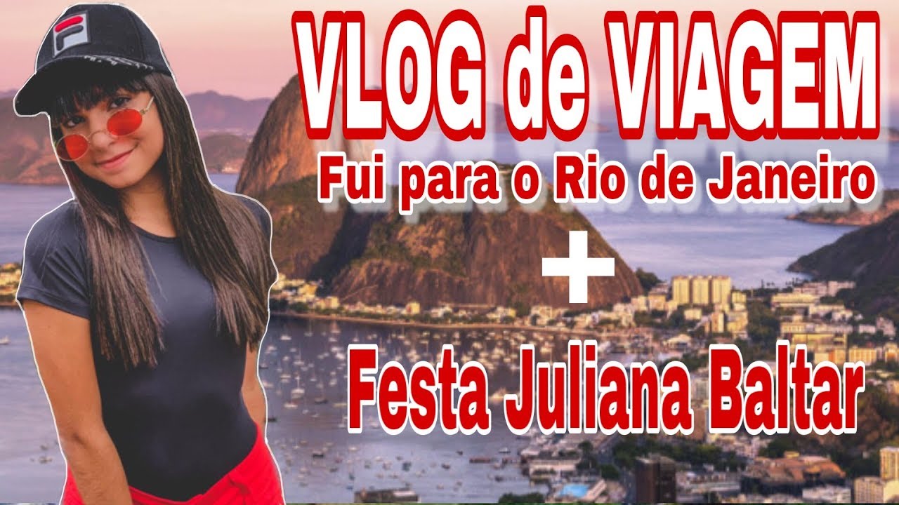 VLOG DE VIAGEM + FESTA JULIANA BALTAR