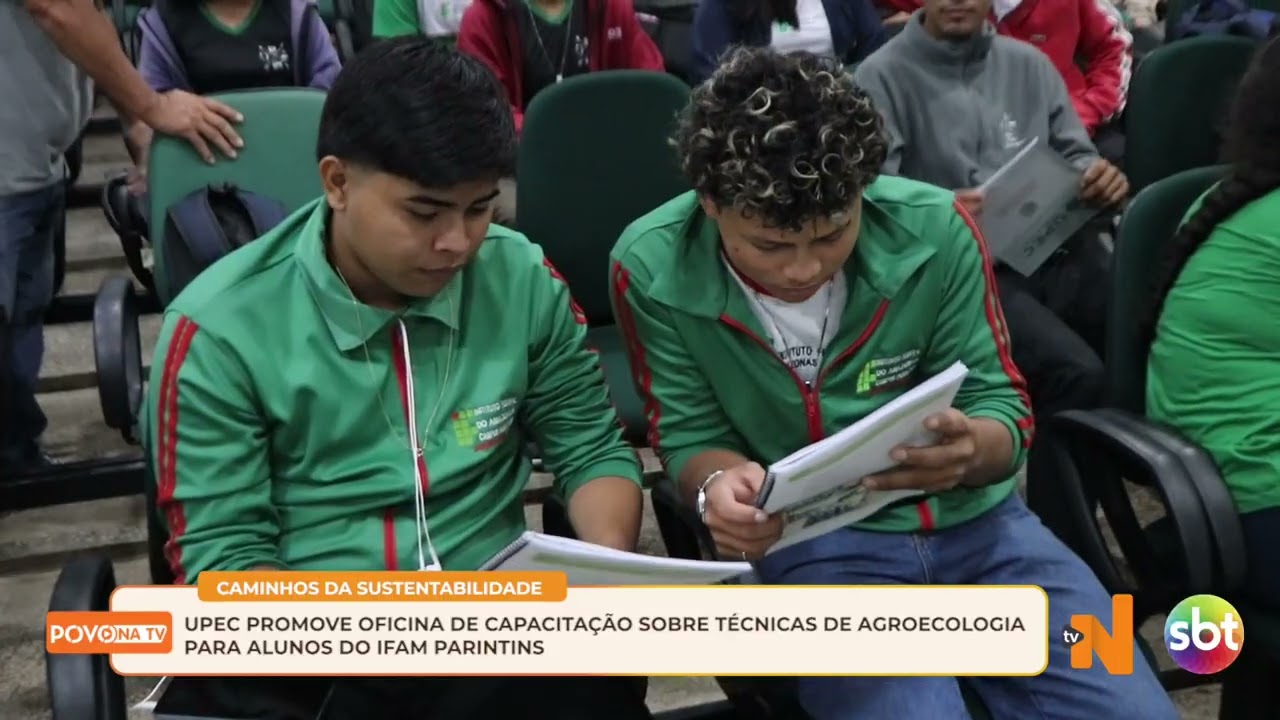 UPEC promove Capacitação em Agroecologia para alunos do Ifam Parintins