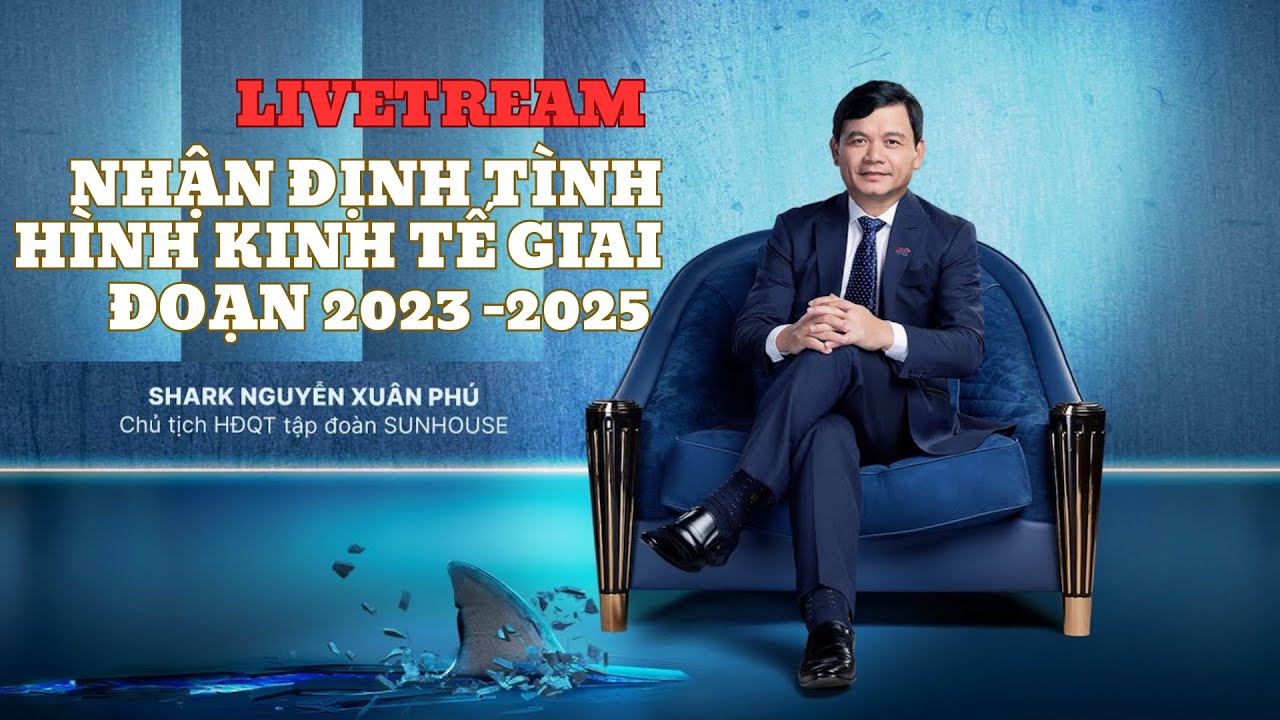 Live : Đo&aacute;n định nền kinh tế bất định | Shark Ph&uacute;