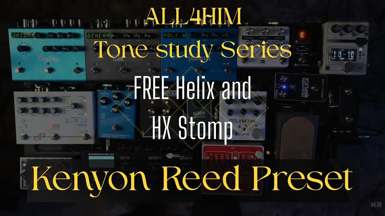FREE Line 6 Helix and HX Stomp Kenyon Reed Preset// Based on@KenyonReed2 2024 Pedalboard!!//