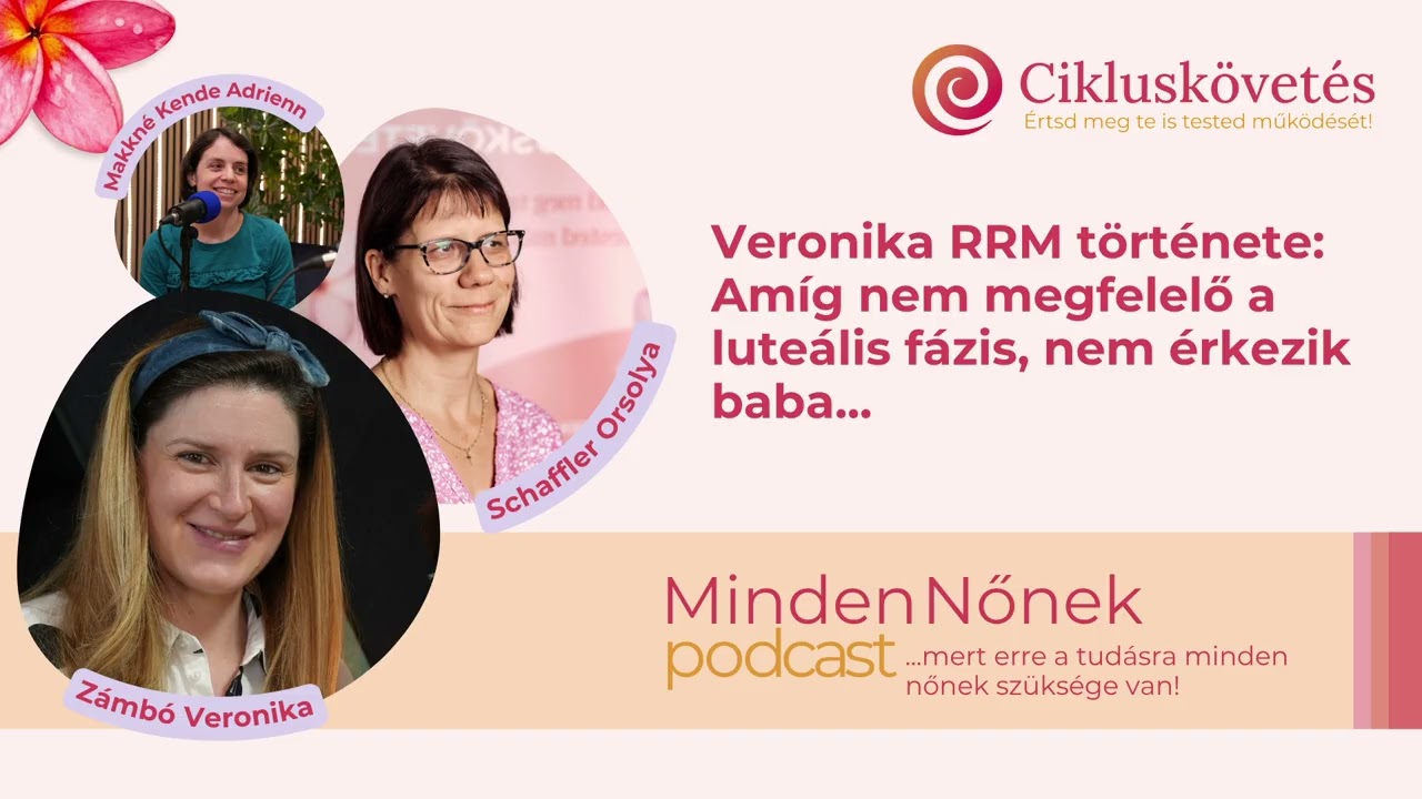 Minden Nőnek 29. I Veronika RRM története: Amíg nem megfelelő a luteális fázis, nem érkezik baba...