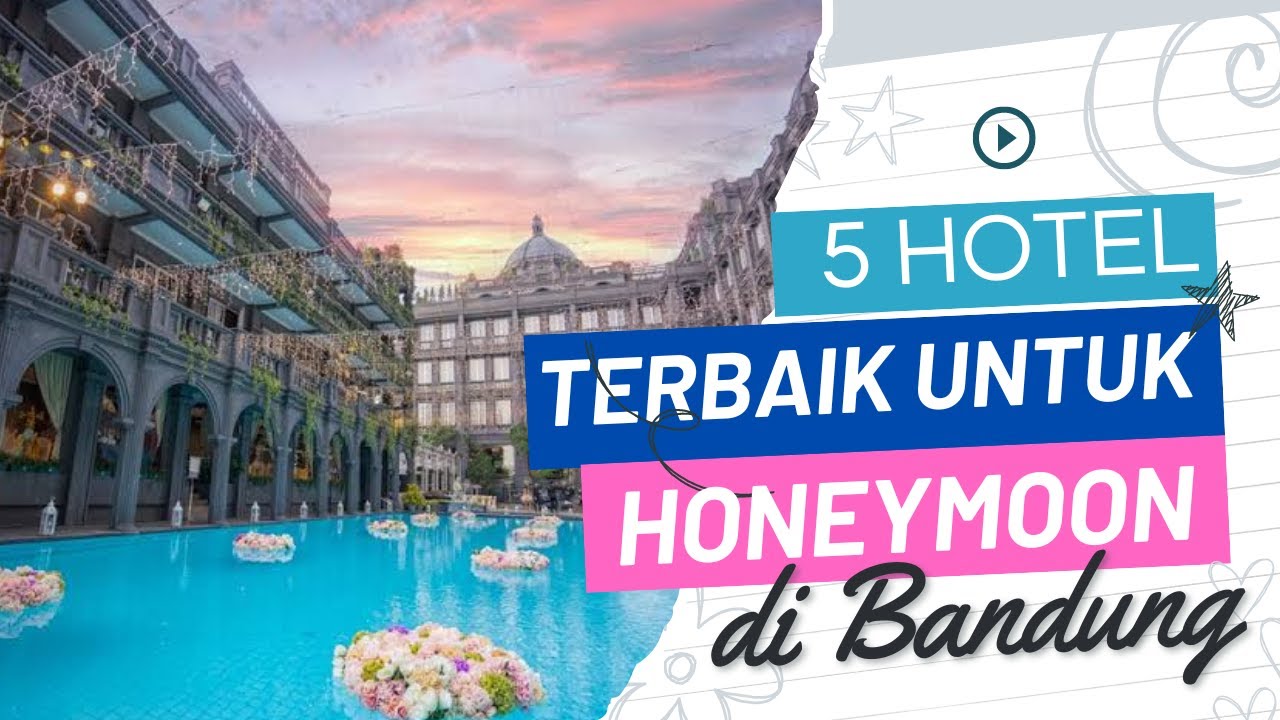 5 HOTEL TERBAIK UNTUK HONEYMOON DI BANDUNG | The Best hotel for honeymoon