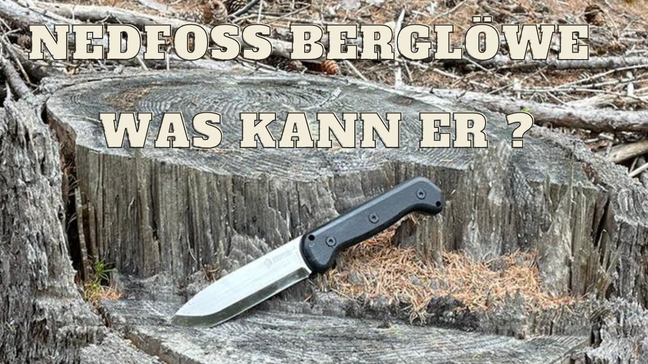 Messertest! Nedfoss- BERGLÖWE ! Survivalmesser oder doch nur Chinamüll?