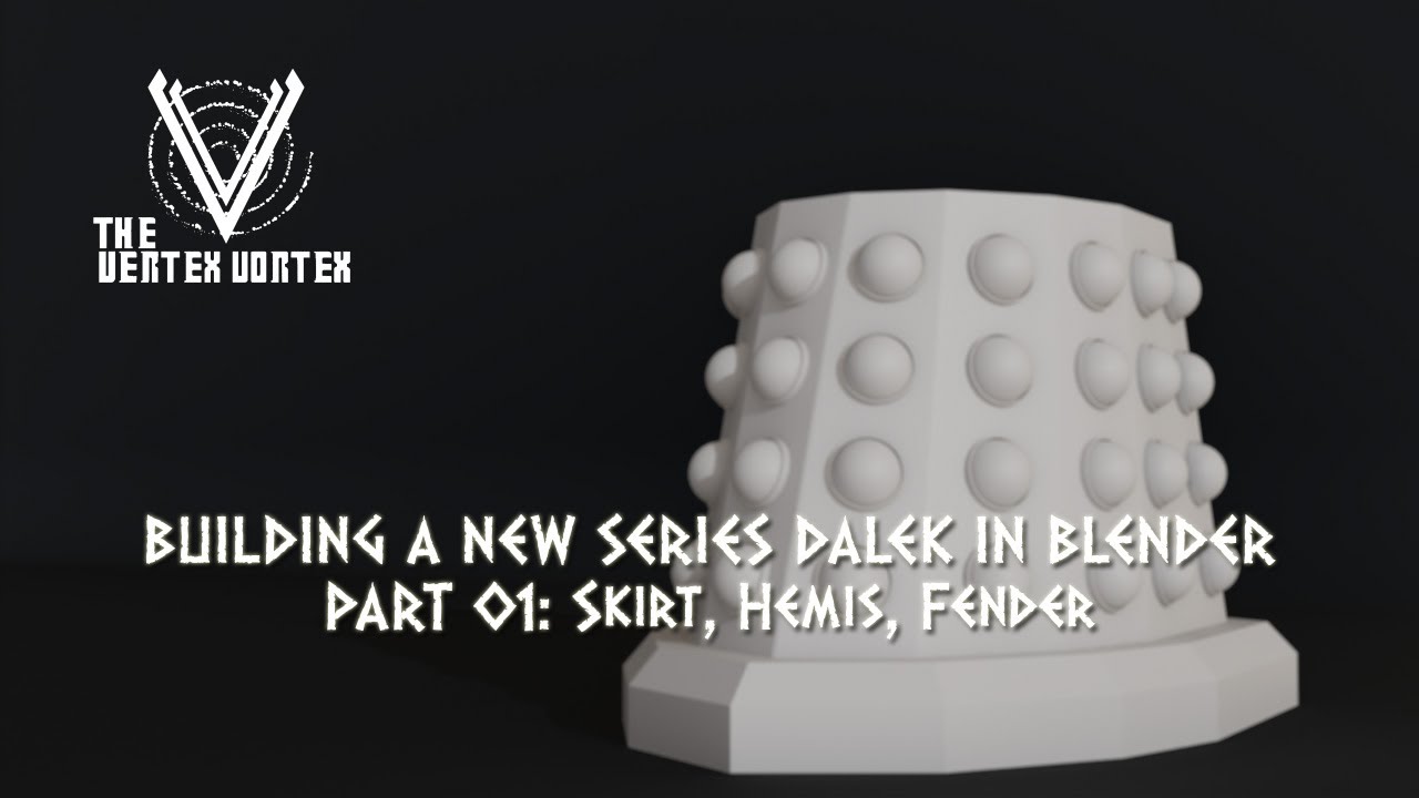 Building a New Series Dalek In Blender Part 01: Skirt, Hemis, Fender