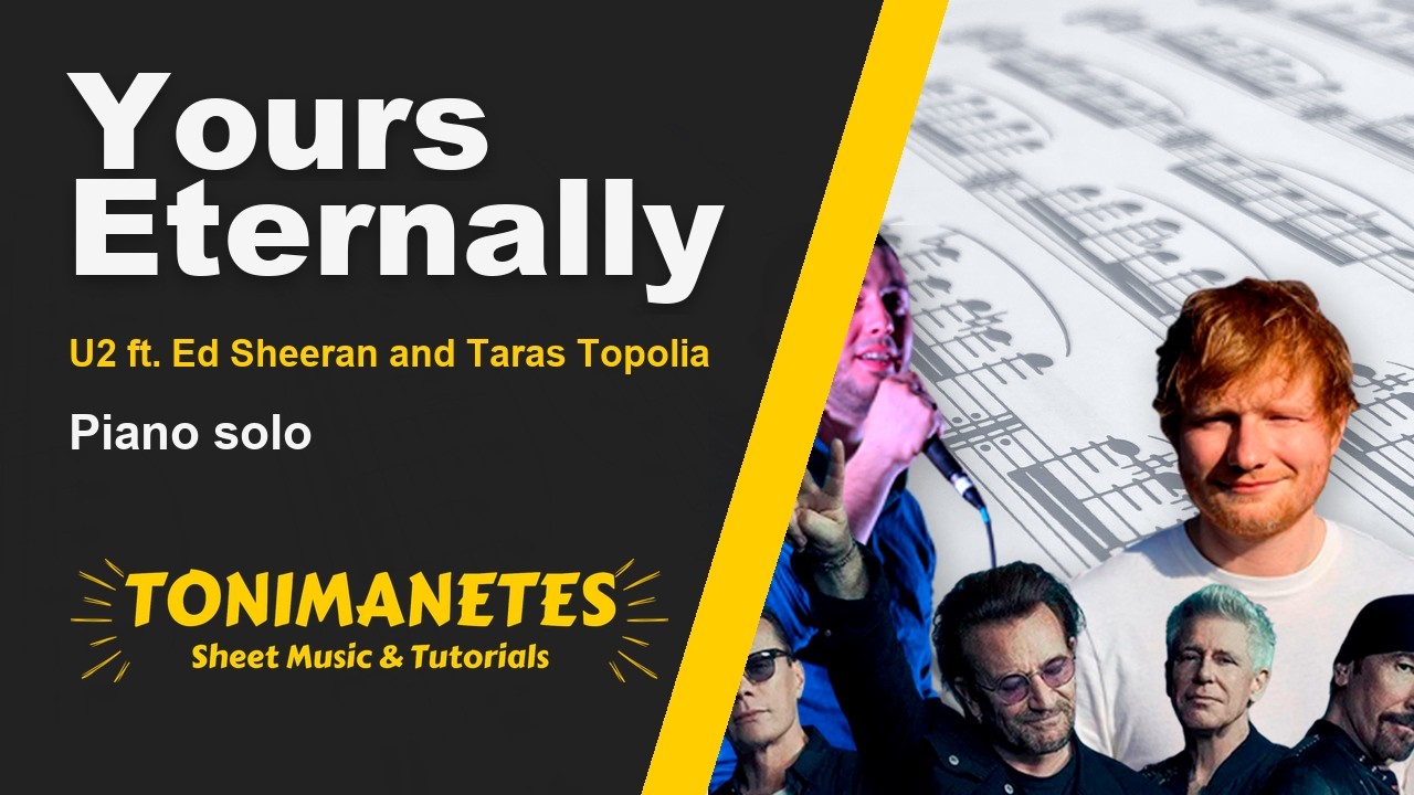 U2 - Yours Eternally (ft. Ed Sheeran & Taras Topolia) | Piano Cover & Sheet Music