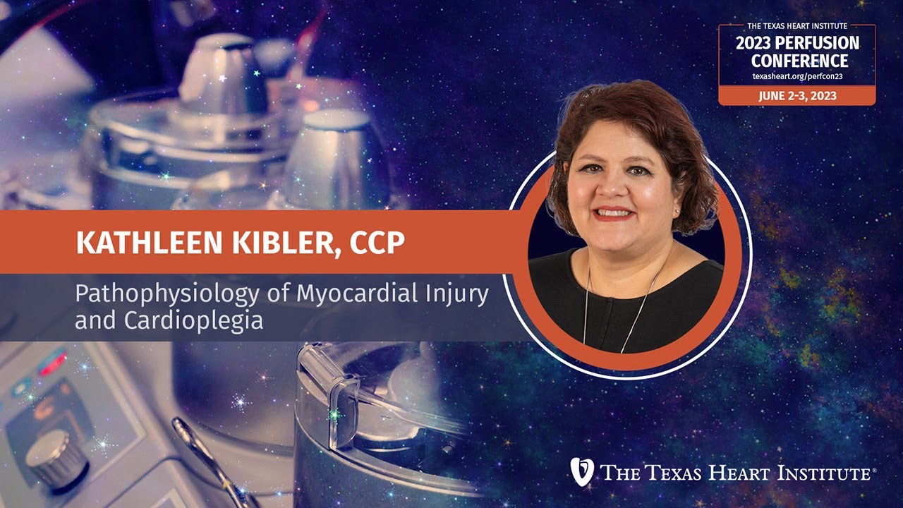 Kathy Kibler, CCP | Pathophysiology of Myocardial Injury and Cardioplegia