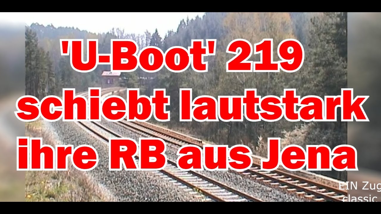'U-Boot' 219 schiebt lautstark ihren Wendezug aus Jena bergw&auml;rts