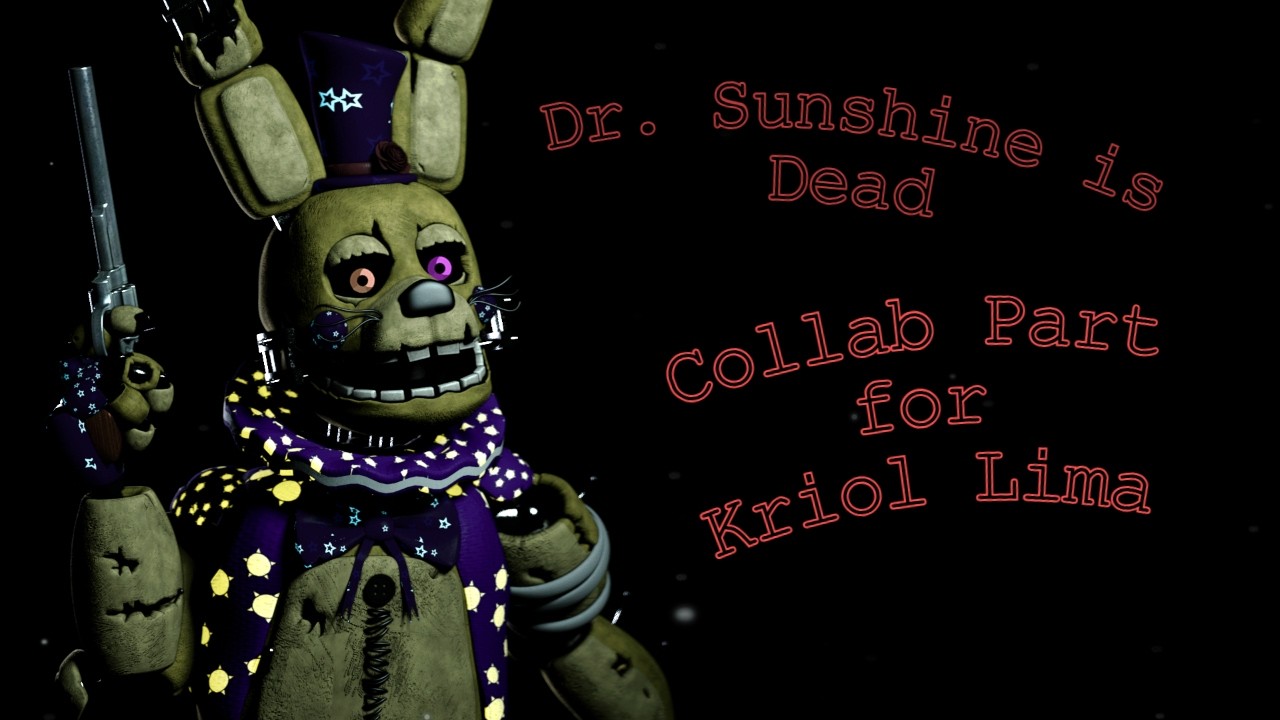 Dr. Sunshine is Dead collab part for @kriollima  [FNAF/SFM]
