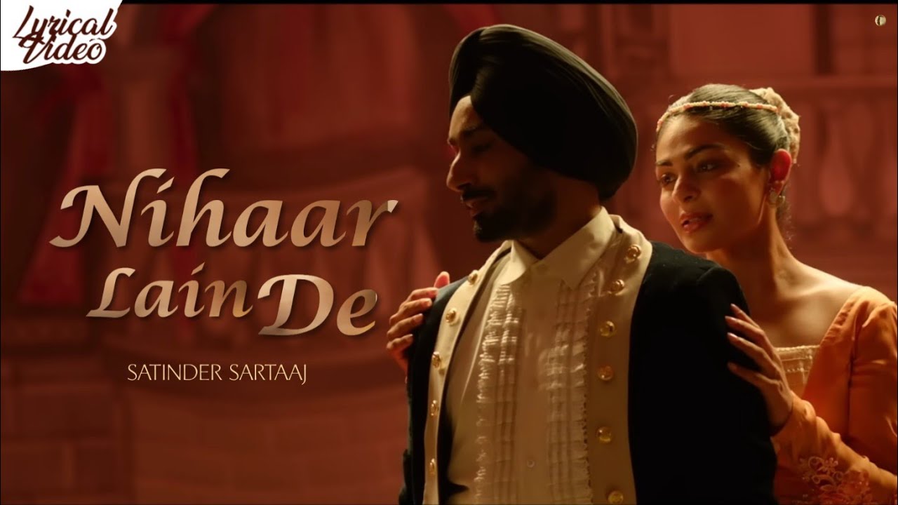 Nihaar Lain De | Satinder Sartaaj | New Panjabi Songs | Lyrical Video