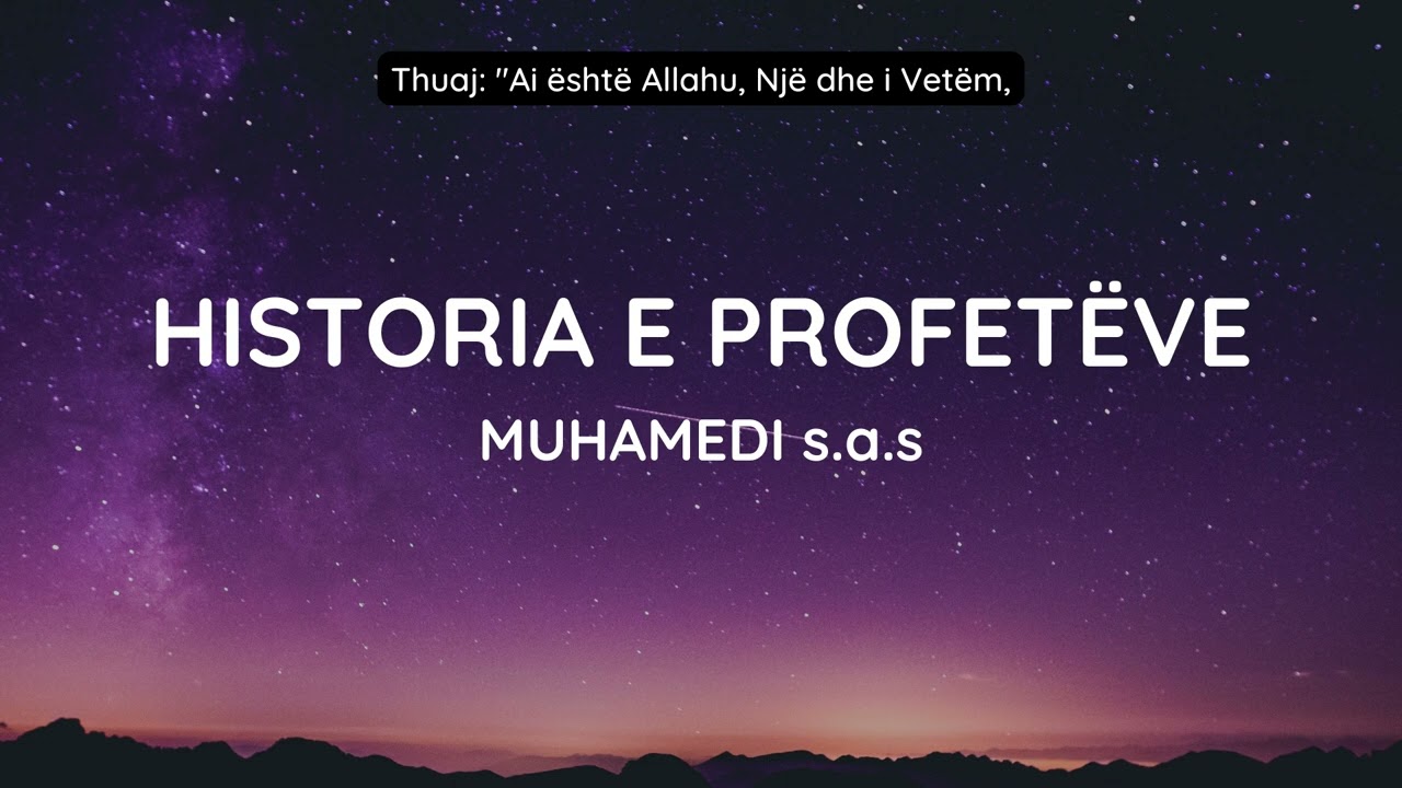 Historia e profeteve (pjesa 18) - Muhamedi s.a.s