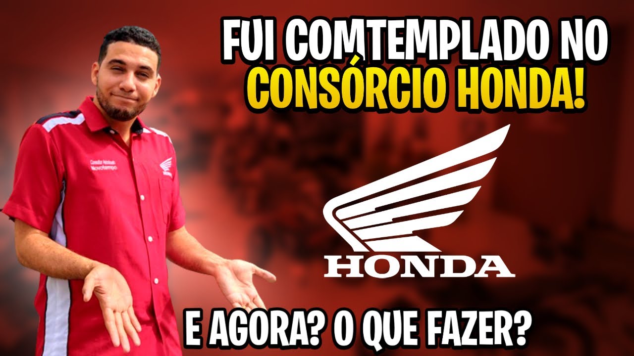 FUI COMTEMPLADO NO CONSÓRCIO HONDA, QUAL O PRÓXIMO PASSO? Vou Entrar na Fila de Espera?