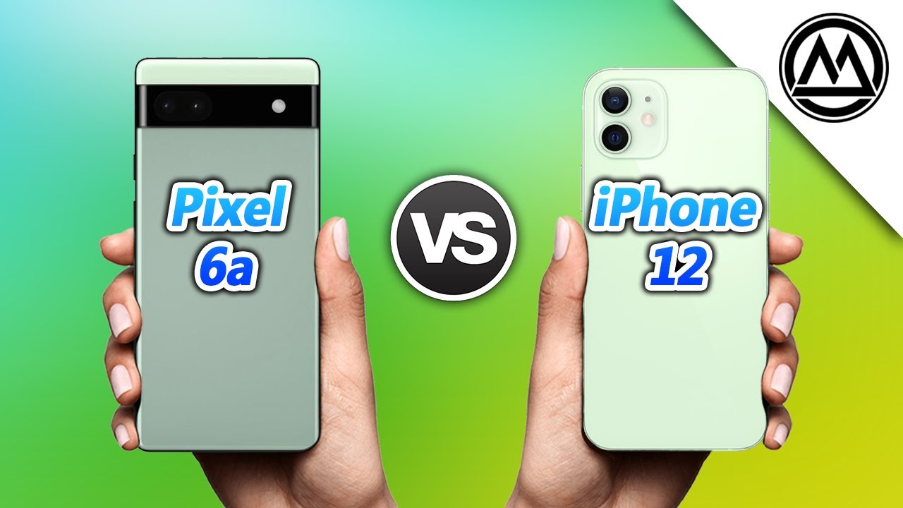 Google Pixel 6a vs iPhone 12