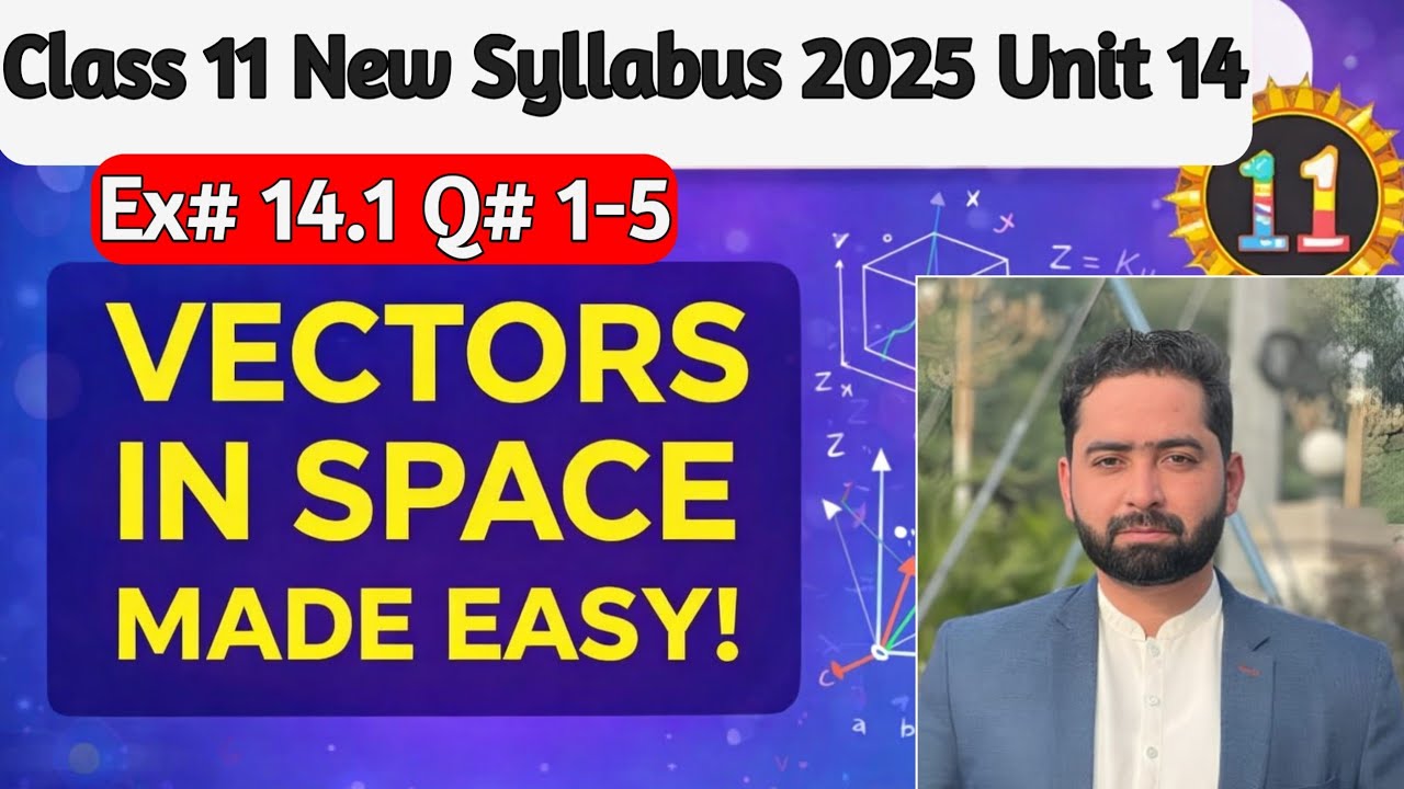 Class 11 Maths | Vectors In Space Unit 14 | Made Easy | New Syllabus 2025 | Ex# 14.1 | Q# 1-5