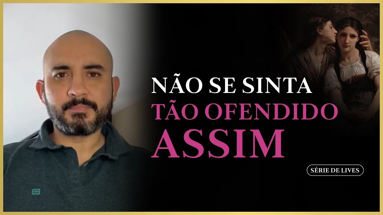 Não se sinta tão ofendido assim - Pedro Augusto