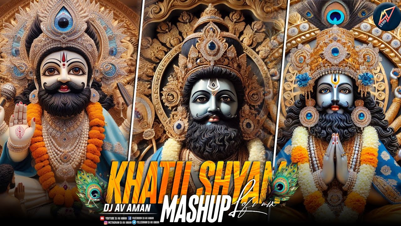 Khatu Shyam Mashup | Mix | Khatu Shyam Bhajan 2025 | Dj Av aman
