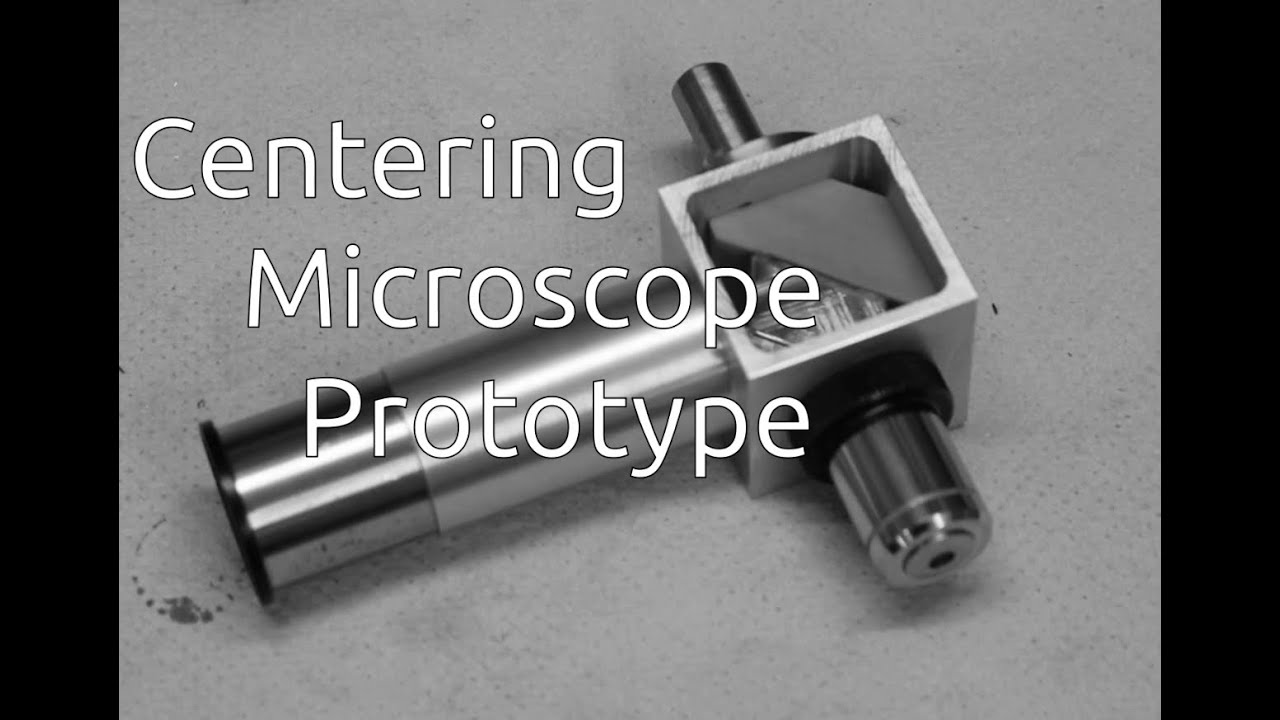 Centering microscope - Prototype