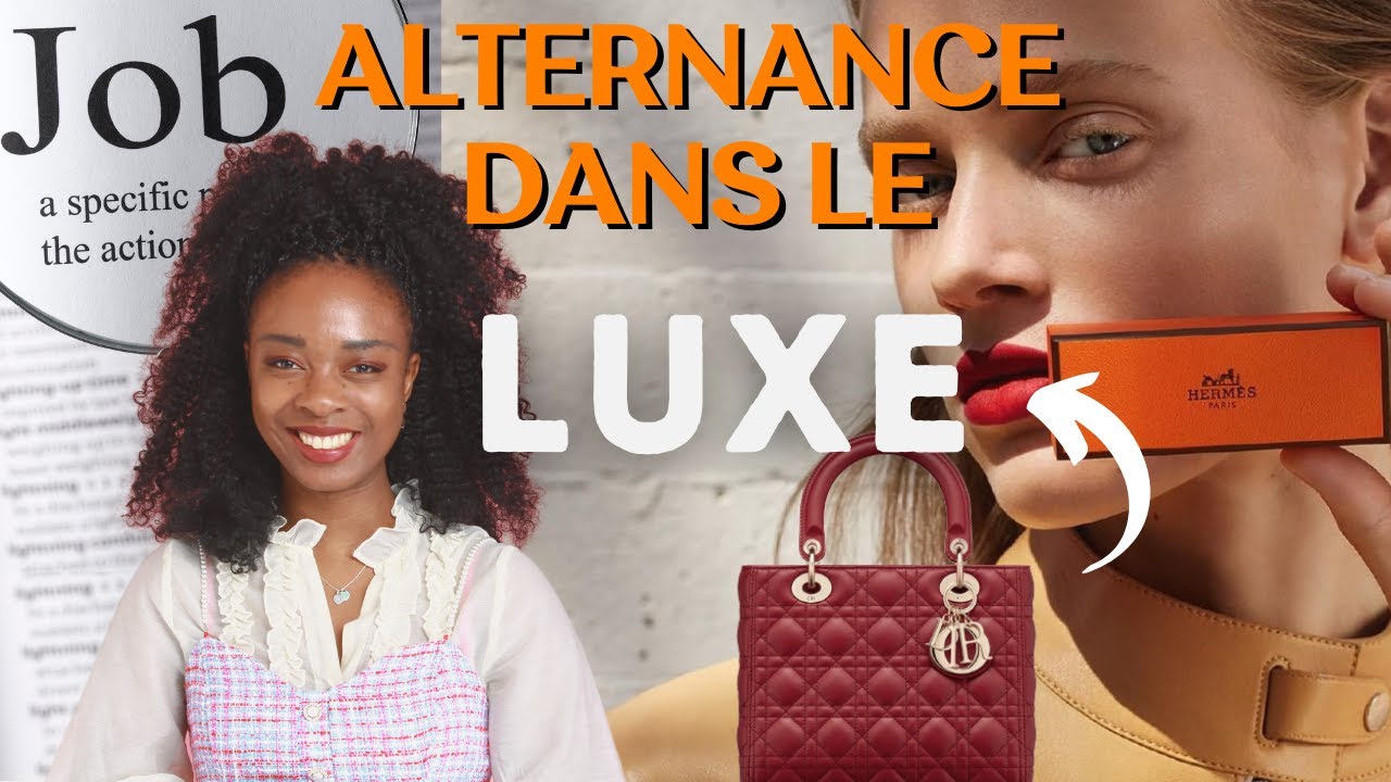 TROUVER SON ALTERNANCE DANS LE LUXE: 5 conseils pour r&eacute;ussir