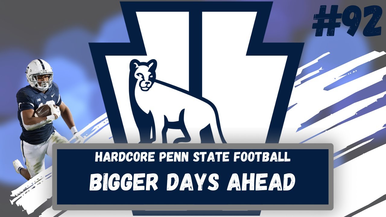 Hardcore Penn State Football | Bigger Days Ahead | Episode 92