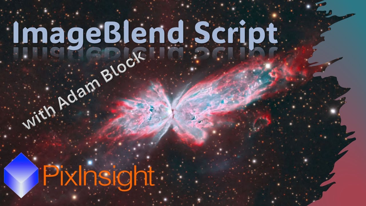 PixInsight's ImageBlend Script with Adam Block | 2025-08-10