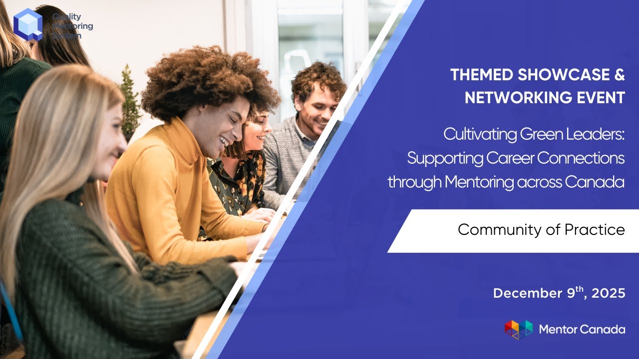 Cultivating Green Leaders: A Themed Showcase & Networking Event with Mentor Canada