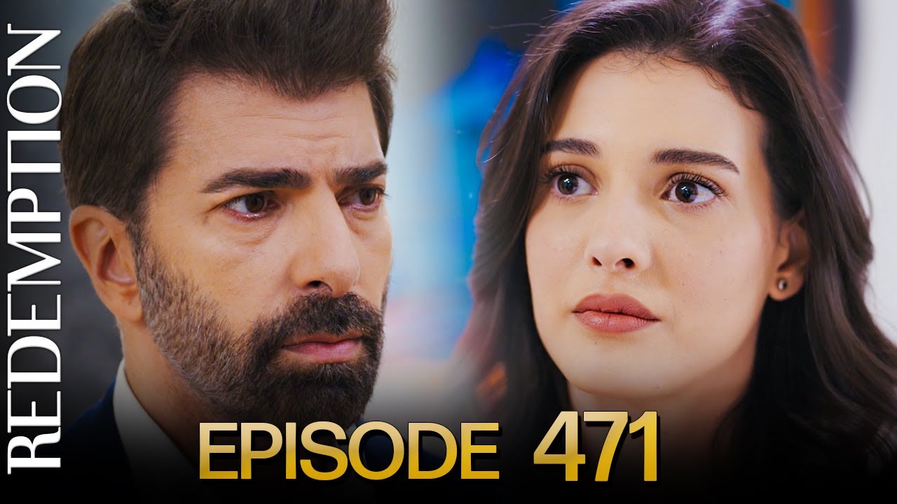 Esaret 471. B&ouml;l&uuml;m | Redemption Episode 471