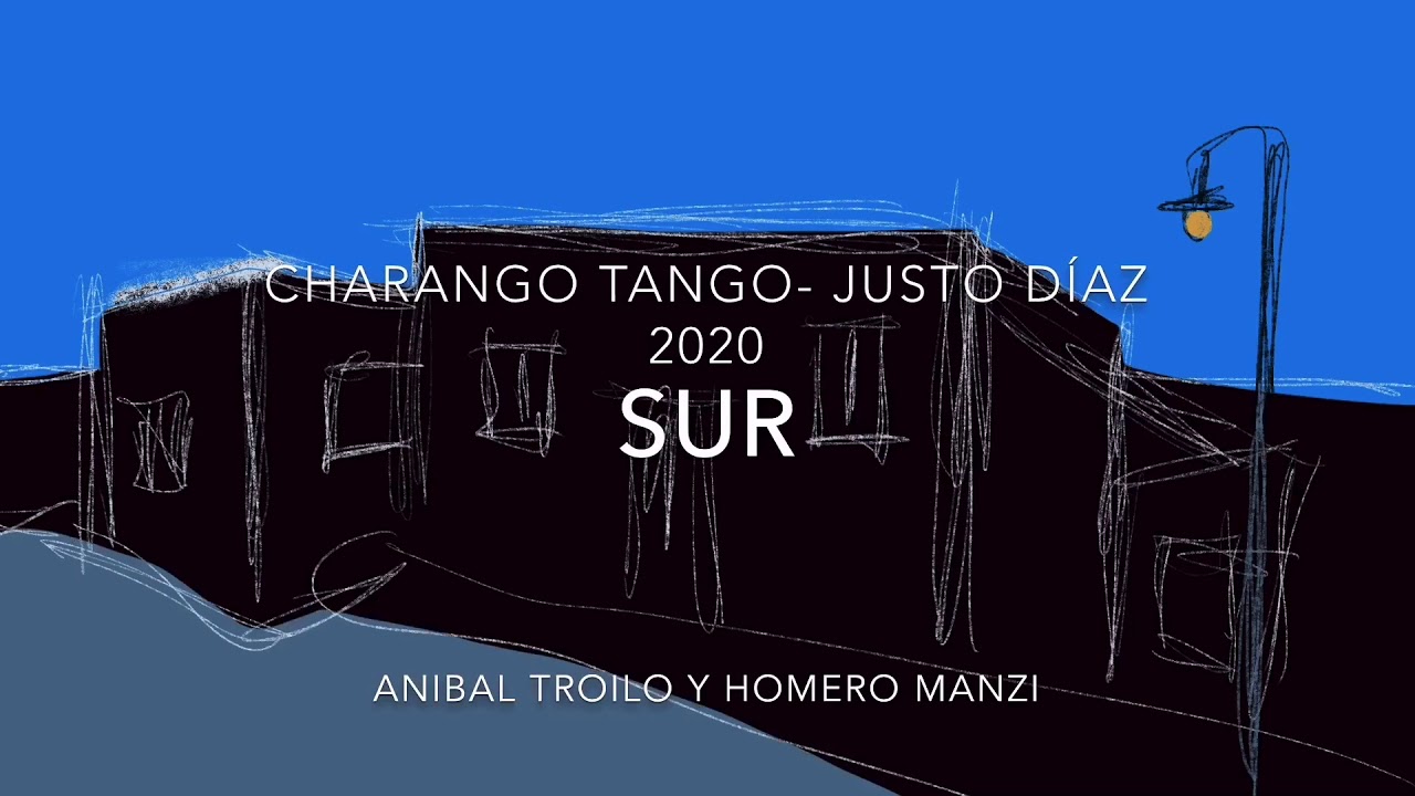 Charango Tango- &ldquo;SUR&rdquo; (Troilo-Manzi) Justo D&iacute;az 2020- Charango, guitarra y dibujos