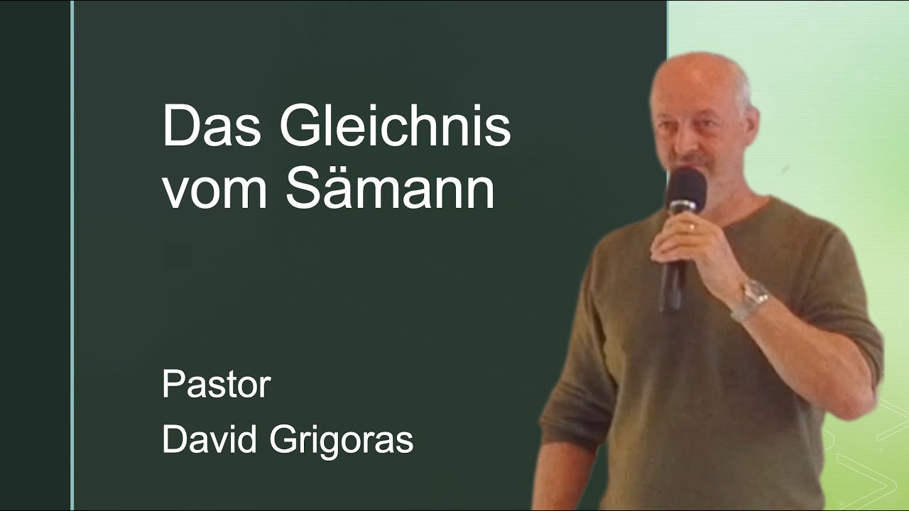 Das Gleichnis vom Sämann (mit Kindersegnung) - Pastor David Grigoras