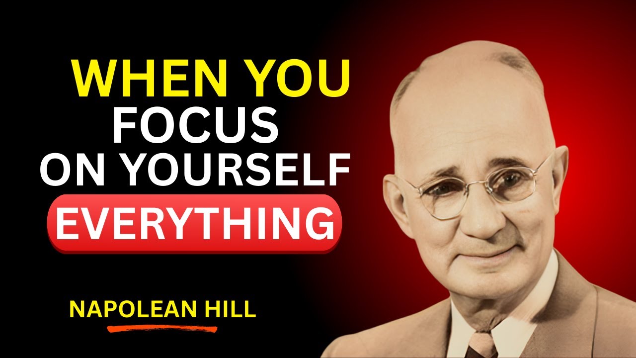 The Moment You Focus on Yourself, Everything Starts to Align | Napoleon Hill Motivation